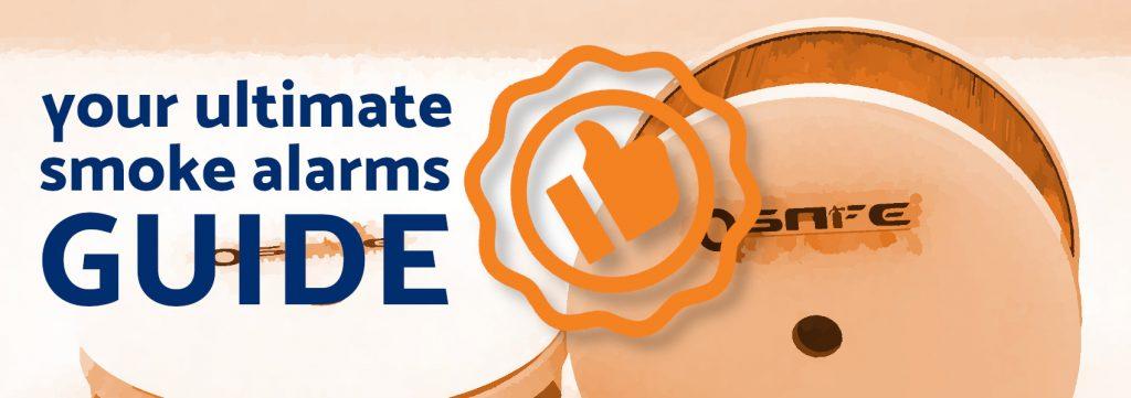 Your Ultimate Smoke Alarms Guide Your Ultimate Smoke Alarms Guide